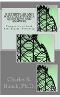 Soft Bipolar and Soft Cyclothymia Questions and Answers: Companion to book Soft Bipolar Suffering