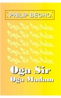 Oga Sir, Oga Madam: A Novella