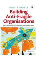 Building Anti-Fragile Organisations