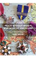 Peace Without Money, War Without Americans