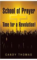 School of Prayer-Time for a Revolution!