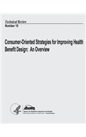 Consumer-Oriented Strategies for Improving Health Benefit Design