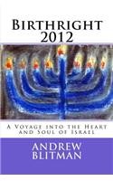 Birthright 2012: A Voyage Into the Heart and Soul of Israel