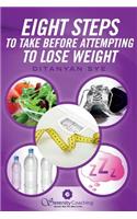 Eight Steps to Take Before Attempting to Lose Weight: (English)