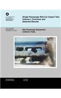 Single Passenger Rail Car Impact Test Volume 1