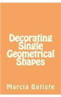 Decorating Single Geometrical Shapes