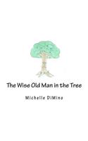 Wise Old Man in the Tree