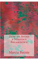 How to Avoid a Nervous Breakdown