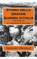 Storia della Grande Guerra d'Italia - Volume 24: Il trionfale epilogo