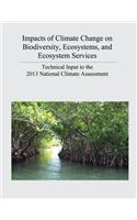 Impacts of Climate Change on Biodiversity, Ecosystems, and Ecosystem Services