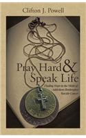 Pray Hard & Speak Life
