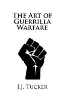 The Art of Guerrilla Warfare: 2nd Edition