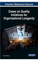 Cases on Quality Initiatives for Organizational Longevity: (Advances in Logistics, Operations, and Management Science)