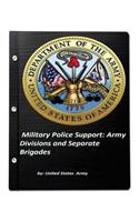Military Police Support: Army Divisions and Separate Brigades(English)