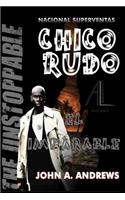 Chico Rudo ... El Imparable: (1 Chico Rudo)