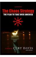 Chaos Strategy: The Plan To Take Over America