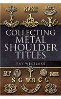 Collecting Metal Shoulder Titles