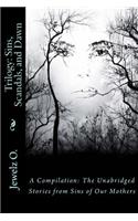 Trilogy: Sins, Scandals, and Dawn: A Compilation of the Stories from Sins of Our Mothers(English)