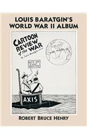 Cartoon Review of the War: Louis Baratgin's World War II Album