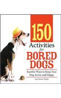 150 Activities for Bored Dogs