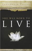 She Was Born to Live