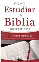 Como Estudiar la Biblia: Version Ampliada