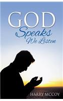 God Speaks We Listen