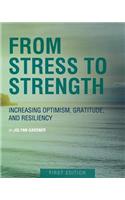 From Stress to Strength: Increasing Optimism, Gratitude, and Resiliency (First Edition)