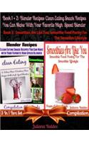 Blender Recipes: Clean Eating Snack Recipes for High Speed Blenders