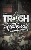 Rawnasan Trash Art Sketchbook for Bad Drawings Only