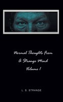 Normal Thoughts from a Strange Mind