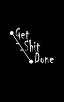 Get Shit Done
