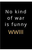 No kind of war is funny, WWIII