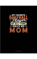 My Favorite Football Player Of All-Time Calls Me Mom