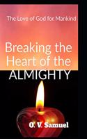 Breaking The Heart Of The Amighty