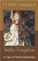 Stella Fregelius: A Tale of Three Destinies