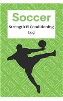 Soccer Strength & Conditioning Log: Daily Workout Journal / Diary / Planner / Notebook For Player And Coach ( Fitness, Diet, Training Routine Tracker )(2 Soccer Training)
