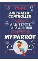 I'm An Aircraft Mechanic And Before I Answer You I Will Need To Consult With My Parrot: Perfect Gag Gift For A Truly Great Aircraft Mechanic - Blank Lined Notebook Journal - 120 Pages 6 x 9 Format - Office - Work - Job - Humour and Bant