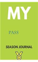 My pass Season Journal: Lined Notebook / Journal Gift, 120 Pages, 6x9, Soft Cover, Matte Finish