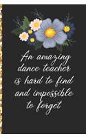 A Truly Amazing Dance Teacher Is Hard To Find, Difficult To Part With And Impossible To Forget