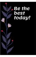 Be the best today: Lined notebook