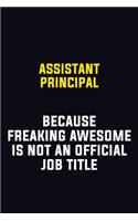 Assistant Principal Because Freaking Awesome Is Not An Official Job Title