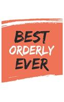 Best orderly Ever orderlys Gifts orderly Appreciation Gift, Coolest orderly Notebook A beautiful