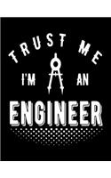 Trust Me I'm an Engineer