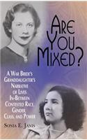 Are You Mixed? A War Bride's Granddaughter's Narrative of Lives In-Between Contested Race, Gender, Class, and Power (HC)