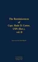 The Reminiscences of Capt. Slade D. Cutter, USN (Ret.), vol. II