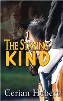 The Staying Kind