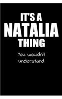 It's a NATALIA Thing You Wouldn't Understand: Lined Notebook with Personalized Customized First Name Woman Girl Journal Book for School, University, Sport and Hobby, 6 x 9 inches, 128 ruled page