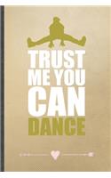 Trust Me You Can Dance