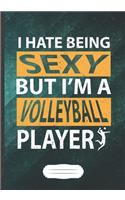 I Hate Being Sexy but I'm a Volleyball Player